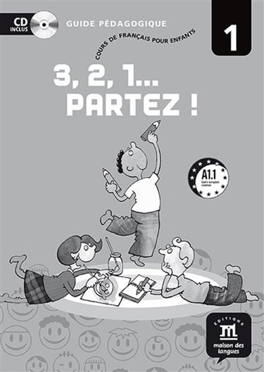 Couverture de 3, 2, 1... partez ! : cours de français pour enfants niveau 1, A1.1 : guide pédagogique