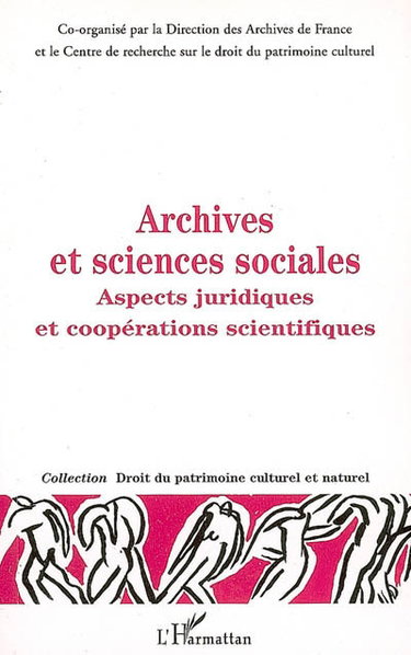 Couverture de Archives et sciences sociales : aspects juridiques et coopérations scientifiques