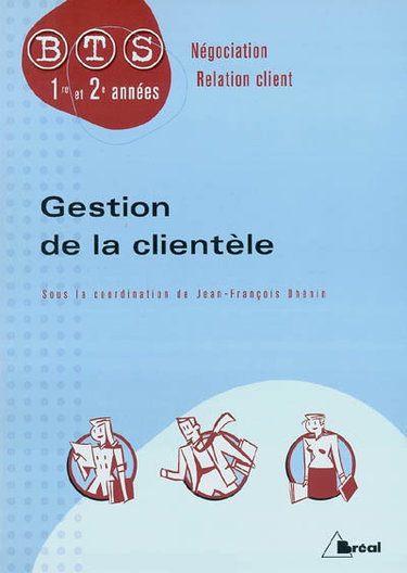 Couverture de Gestion de la clientèle : BTS négociation, relation client, 1re et 2e années