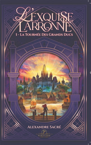 Couverture de L'exquise Larronne. Vol. 1. La tournée des grands ducs