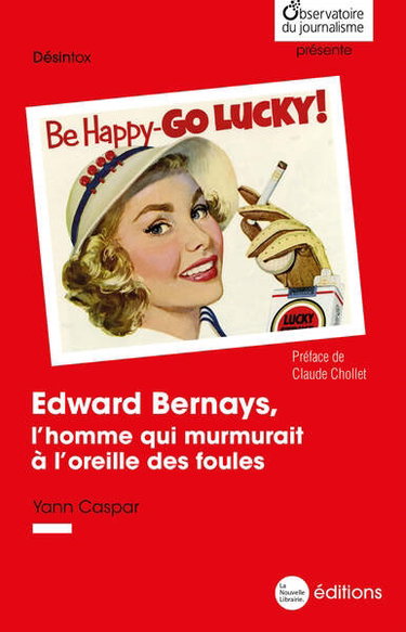 Couverture de Edward Bernays, l'homme qui murmurait à l'oreille des foules