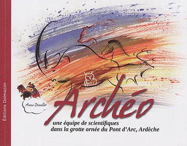 Couverture de Archéo : une équipe de scientifiques dans la grotte ornée du Pont d'Arc, Ardèche