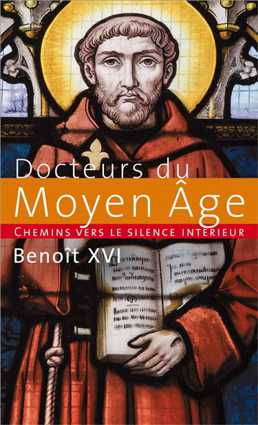 Couverture de Chemins vers le silence intérieur avec les docteurs du Moyen Age. Catéchèses du pape Benoît XVI : 2 septembre 2009-30 décembre 2009