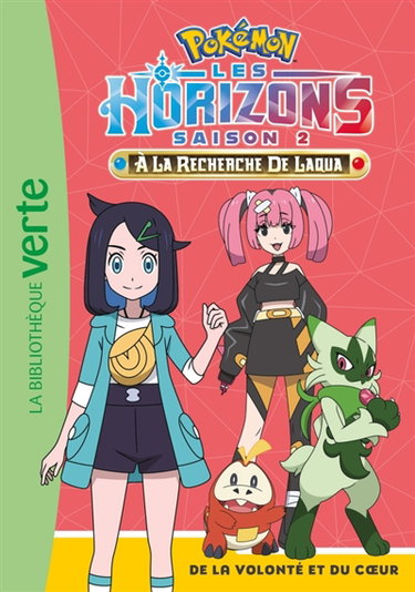 Couverture de Pokémon : Les horizons, saison 2 : à la recherche de Laqua. Vol. 16. De la volonté et du coeur