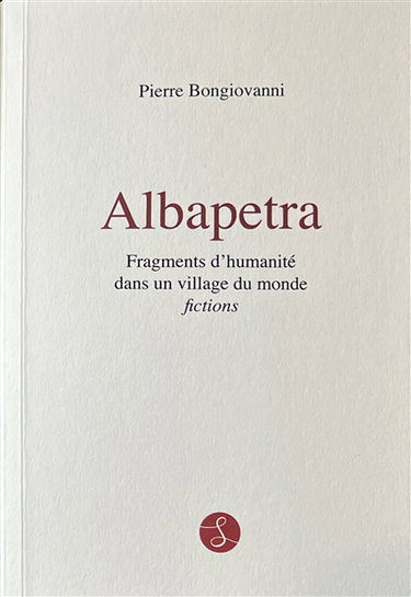 Couverture de Albapetra : fragments d'humanité dans un village du monde : fictions