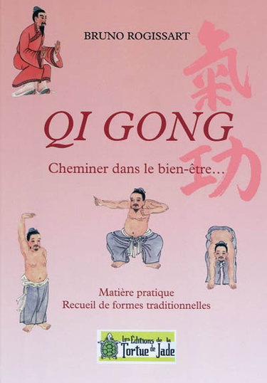 Couverture de Qi gong : cheminer dans le bien-être : matière pratique, recueil de formes traditionnelles