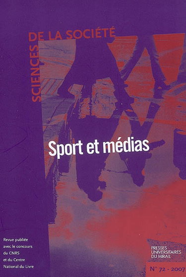 Couverture de Sciences de la société, n° 72. Sport et médias