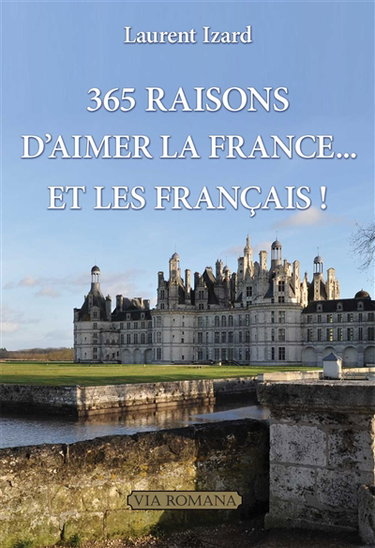 Couverture de 365 raisons d'aimer la France... et les Français !