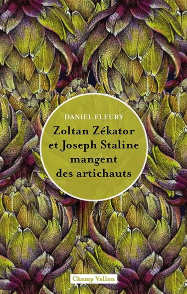 Couverture de Zoltan Zékator et Joseph Staline mangent des artichauts