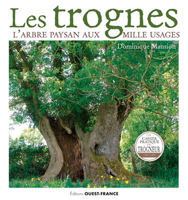 Couverture de Les trognes : l'arbre paysan aux mille usages