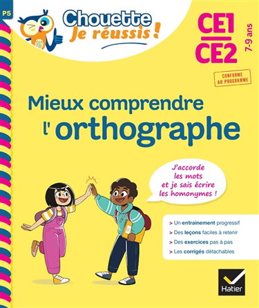Couverture de Mieux comprendre l'orthographe CE1, CE2, 7-9 ans : j'accorde les mots et je sais écrire les homonymes : conforme au programme