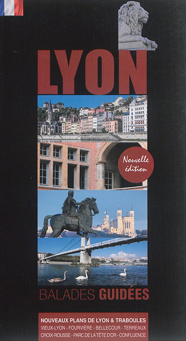 Couverture de Lyon : balades guidées : nouveaux plans de Lyon & traboules