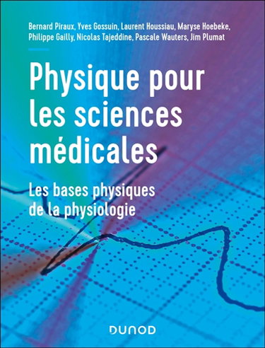 Couverture de Physique pour les sciences médicales : les bases physiques de la physiologie : cours + QCM corrigés