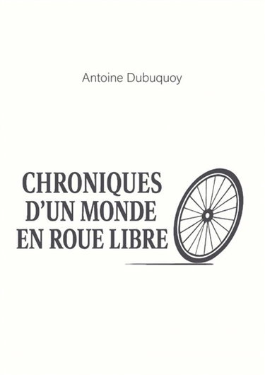 Couverture de Chroniques d'un monde en roue libre