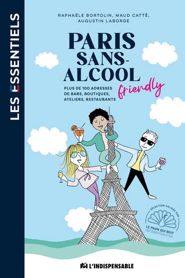 Couverture de Paris sans-alcool friendly : plus de 100 adresses de bars, boutiques, ateliers, restaurants