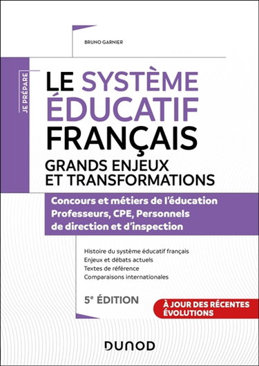 Couverture de Le système éducatif français, grands enjeux et transformations : concours et métiers de l'éducation, professeurs, CPE, personnels de direction et d'inspection