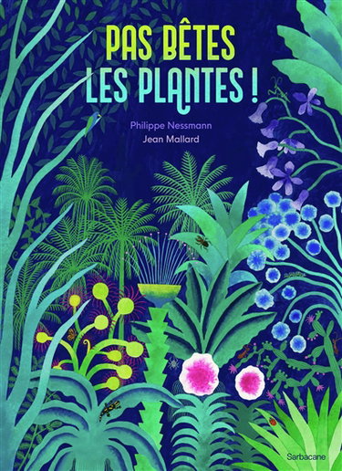 Couverture de Pas bêtes, les plantes !