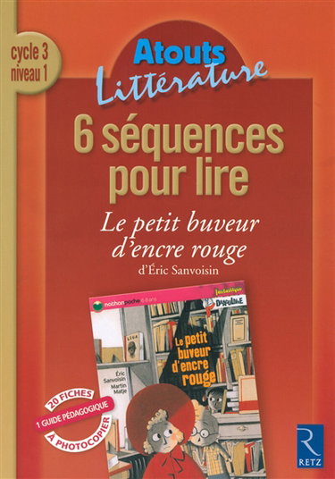 Couverture de 6 séquences pour lire Le petit buveur d'encre rouge d'Eric Sanvoisin : cycle 3, niveau 1