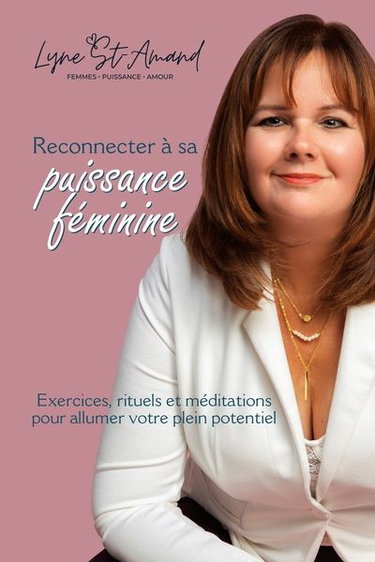 Couverture de Reconnecter à sa puissance féminine : Exercices, rituels et méditations pour allumer votre plein potentiel