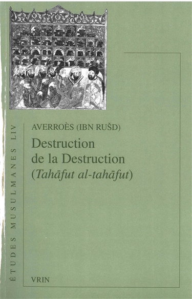 Couverture de Destruction de la destruction. Tahâfut al-tahâfut. Le projet d'Averroès