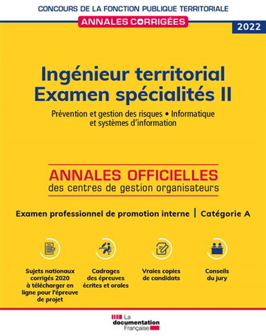 Couverture de Ingénieur territorial 2022 : examen spécialités. Vol. 2. Prévention et gestion des risques, informatique et systèmes d'information : examen professionnel de promotion interne, catégorie A