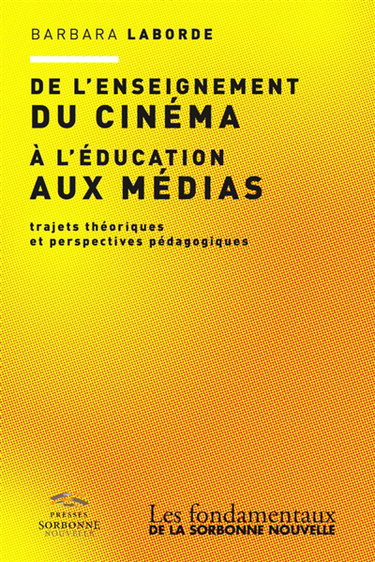 Couverture de De l'enseignement du cinéma à l'éducation aux médias : trajets théoriques et perspectives pédagogiques