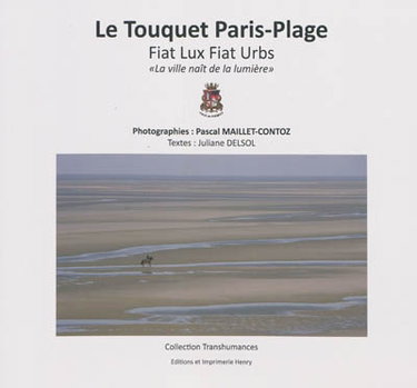 Couverture de Le Touquet Paris-Plage : fiat lux fiat urbs, la ville naît de la lumière