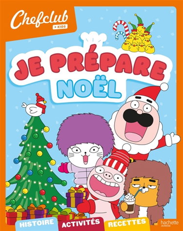 Couverture de Je prépare Noël : histoire, activités, recettes