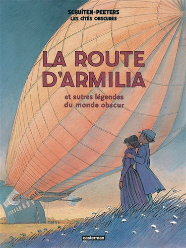 Couverture de Les cités obscures. La route d'Armilia : et autres légendes du monde obscur