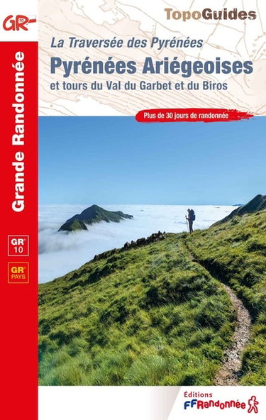 Couverture de La traversée des Pyrénées. Pyrénées ariégeoises et tours du Val du Garbet et du Biros : GR 10, GR pays : plus de 30 jours de randonnée