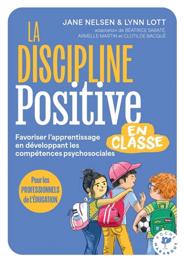 Couverture de La discipline positive en classe : favoriser l'apprentissage en développant les compétences psychosociales