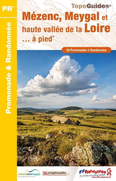 Couverture de Mézenc, Meygal et haute vallée de la Loire... à pied : 39 promenades & randonnées