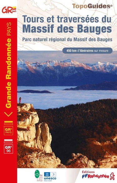 Couverture de Tours et traversées du massif des Bauges : parc naturel régional du massif des Bauges, GR pays, GR 96 : 450 km d'itinéraires sur mesure