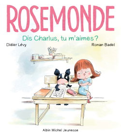 Couverture de Rosemonde. Dis Charlus, tu m'aimes ?