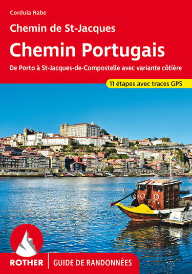Couverture de Chemin portugais : de Porto à St-Jacques-de-Compostelle avec variante côtière : 11 étapes avec traces GPS