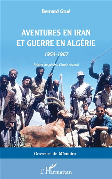 Couverture de Aventures en Iran et guerre en Algérie : 1954-1967