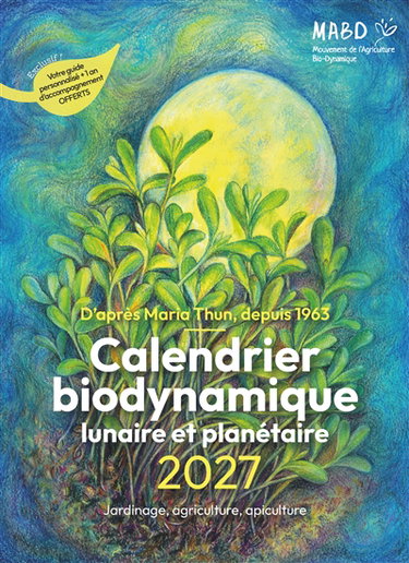 Couverture de Calendrier biodynamique 2027 : jardinage, agriculture, apiculture : calendrier lunaire et planétaire depuis 1963