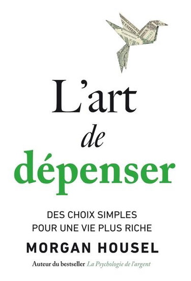 Couverture de L'art de dépenser : des choix simples pour une vie plus riche