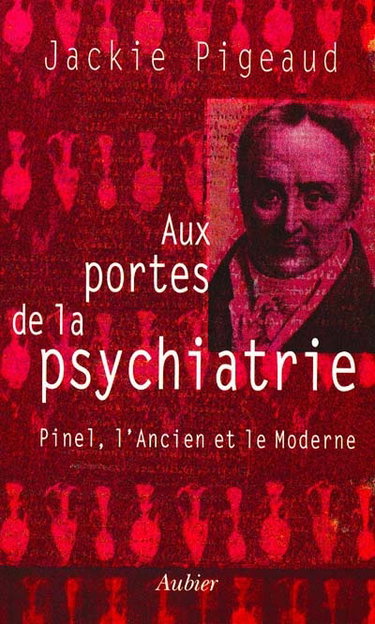 Couverture de Aux portes de la psychiatrie : Pinel, l'ancien et le moderne