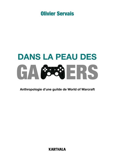 Couverture de Dans la peau des gamers : anthropologie d'une guilde de World of Warcraft