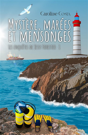 Couverture de Les enquêtes de Jessy Forester. Vol. 1. Mystère, marées et mensonges