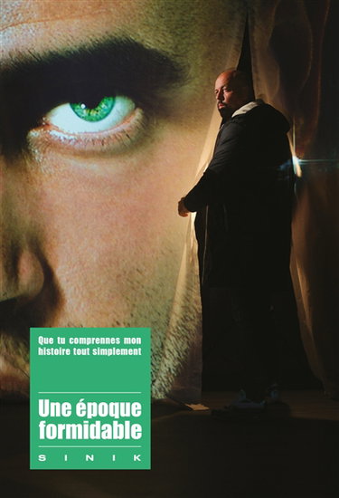 Couverture de Une époque formidable : que tu comprennes mon histoire tout simplement