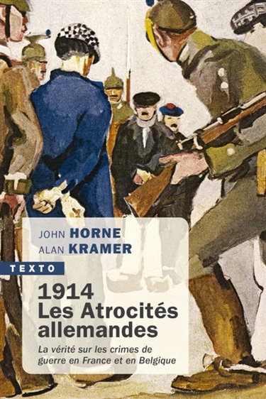 Couverture de 1914, les atrocités allemandes : la vérité sur les crimes de guerre en France et en Belgique