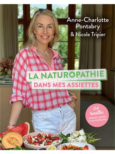 Couverture de La naturopathie dans mes assiettes : 84 recettes simples, saines et savoureuses