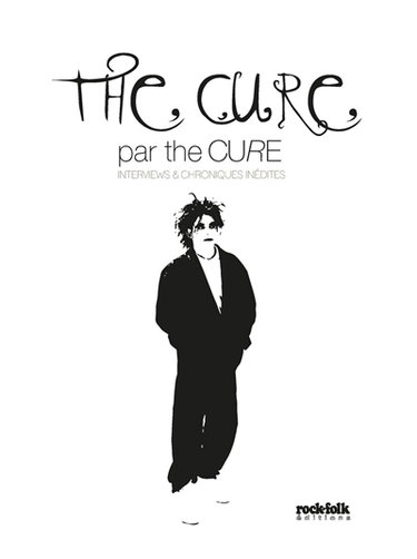 Couverture de The Cure par The Cure : interviews & chroniques inédites