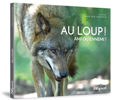 Couverture de Au loup ! : ami ou ennemi ?