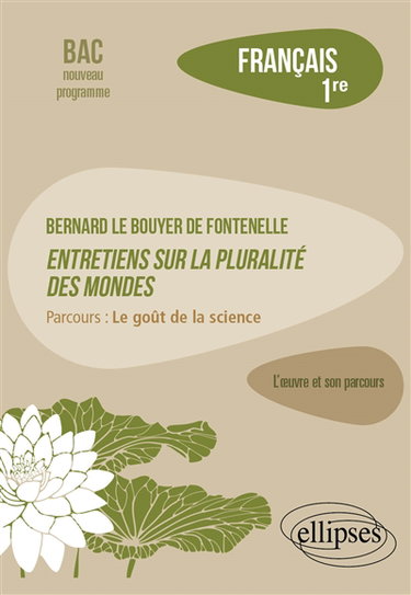 Couverture de Bernard Le Bouyer de Fontenelle, Entretiens sur la pluralité des mondes : parcours le goût de la science : français 1re, bac nouveau programme