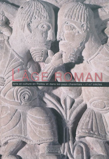Couverture de L'âge roman : arts et culture en Poitou et dans les pays charentais : Xe-XIIe siècles par Pascale Brudy