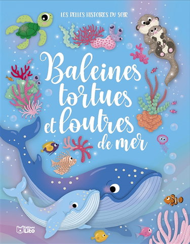 Couverture de Baleines, tortues et loutres de mer
