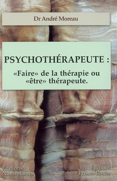 Couverture de Psychothérapeute : faire de la thérapie ou être thérapeute : les contre-transferts, les comportements du thérapeute, les réponses thérapeutiques